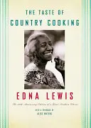 Gustul gătitului de țară: Ediția aniversară de 30 de ani a unei mari cărți de bucate clasice din sud - The Taste of Country Cooking: The 30th Anniversary Edition of a Great Southern Classic Cookbook