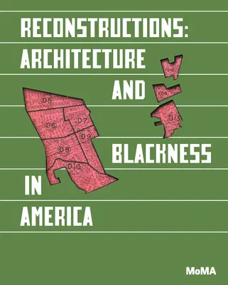 Reconstrucții: Arhitectură și negură în America - Reconstructions: Architecture and Blackness in America