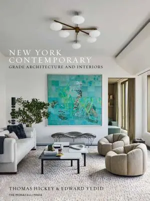 New York contemporan: Arhitectura și interioarele de calitate - New York Contemporary: Grade Architecture and Interiors