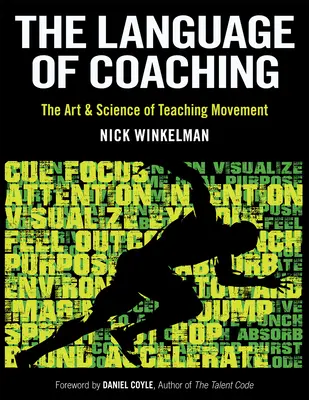 Limbajul coaching-ului: Arta și știința de a preda mișcarea - The Language of Coaching: The Art & Science of Teaching Movement