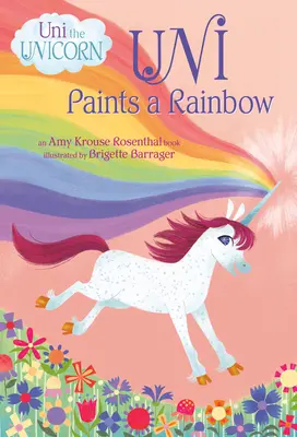 Uni pictează un curcubeu (Unicornul Uni) - Uni Paints a Rainbow (Uni the Unicorn)