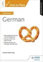 Cum să treci examenul național 5 la limba germană, ediția a doua - How to Pass National 5 German, Second Edition