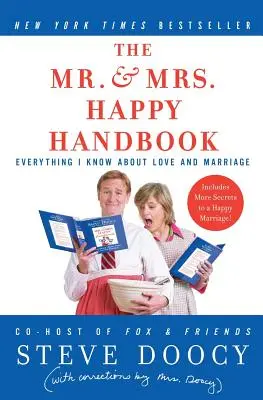 The Mr. & Mrs. Happy Handbook: Tot ce știu despre dragoste și căsătorie (cu corecturi ale dnei Doocy) - The Mr. & Mrs. Happy Handbook: Everything I Know about Love and Marriage (with Corrections by Mrs. Doocy)
