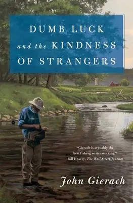 Norocul prostesc și bunătatea străinilor - Dumb Luck and the Kindness of Strangers