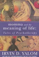 Momma And The Meaning Of Life - Povești de psihoterapie - Momma And The Meaning Of Life - Tales of Psycho-therapy