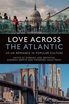 Love Across the Atlantic: Romantismul britanic în cultura populară - Love Across the Atlantic: Us-UK Romance in Popular Culture