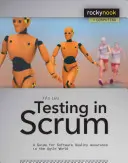 Testarea în Scrum: Un ghid pentru asigurarea calității software-ului în lumea Agile - Testing in Scrum: A Guide for Software Quality Assurance in the Agile World