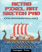 Retro Pixel Art Sketch Pad: Pixel Art Doodling pentru toate vârstele - Retro Pixel Art Sketch Pad: Pixel Art Doodling for All Ages