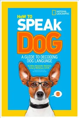 Cum să vorbești câinește: Un ghid pentru decodarea limbajului câinilor - How to Speak Dog: A Guide to Decoding Dog Language