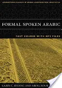 Limba arabă vorbită formal: Curs rapid cu fișiere MP3 [Cu CD] - Formal Spoken Arabic: Fast Course with MP3 Files [With CD]