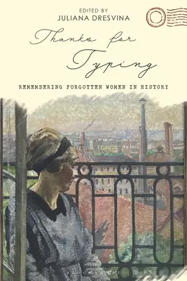 Mulțumesc pentru tastare: Amintirea femeilor uitate din istorie - Thanks for Typing: Remembering Forgotten Women in History