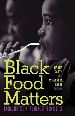 Black Food Matters: Justiția rasială în urma justiției alimentare - Black Food Matters: Racial Justice in the Wake of Food Justice
