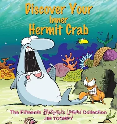 Descoperă-ți crabul pustnic interior: A cincisprezecea colecție Shermans Lagoon - Discover Your Inner Hermit Crab: The Fifteenth Shermans Lagoon Collection