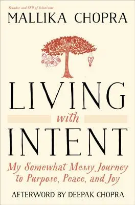 Living with Intent: Călătoria mea oarecum dezordonată către scop, pace și bucurie - Living with Intent: My Somewhat Messy Journey to Purpose, Peace, and Joy