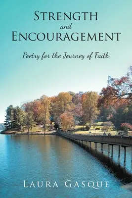 Putere și încurajare: Poezie pentru călătoria credinței - Strength and Encouragement: Poetry for the Journey of Faith
