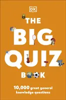 Big Quiz Book - 10.000 de întrebări uimitoare de cultură generală - Big Quiz Book - 10,000 amazing general knowledge questions