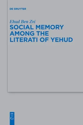 Memoria socială printre literații din Yehud - Social Memory Among the Literati of Yehud