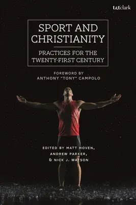 Sport și creștinism: Practice for the Twenty-First Century - Sport and Christianity: Practices for the Twenty-First Century