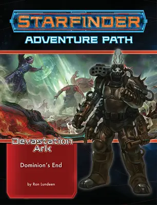 Starfinder Adventure Path: Dominion's End (Arca Devastației 3 din 3) - Starfinder Adventure Path: Dominion's End (Devastation Ark 3 of 3)