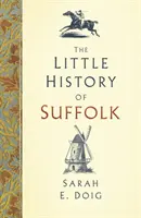 Mica istorie a Suffolk - The Little History of Suffolk
