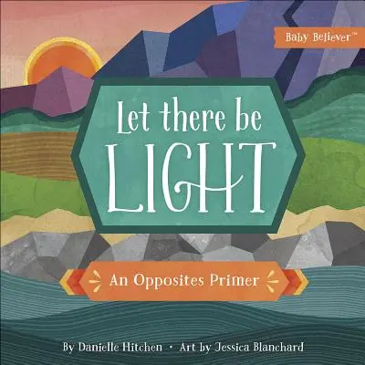 Să fie lumină: Un abecedar al opușilor - Let There Be Light: An Opposites Primer