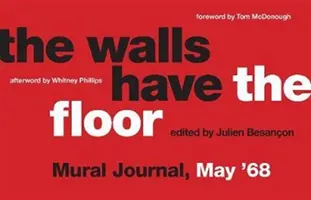 Pereții au podea: Mural Journal, mai '68 - The Walls Have the Floor: Mural Journal, May '68