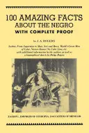 100 de fapte uimitoare despre negri cu dovezi complete: O scurtă scurtătură către istoria mondială a negrului - 100 Amazing Facts about the Negro with Complete Proof: A Short Cut to the World History of the Negro