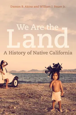We Are the Land: O istorie a nativilor din California - We Are the Land: A History of Native California