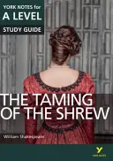 Taming of the Shrew: York Notes for A-level - tot ce aveți nevoie pentru a recupera, studia și pregăti pentru evaluările din 2021 și examenele din 2022 - Taming of the Shrew: York Notes for A-level - everything you need to catch up, study and prepare for 2021 assessments and 2022 exams
