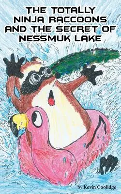 Totally Ninja Raccoons și secretul lacului Nessmuk - The Totally Ninja Raccoons and the Secret of Nessmuk Lake