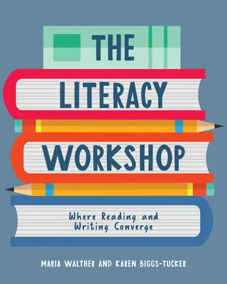 Atelierul de alfabetizare: Unde lectura și scrisul converg - The Literacy Workshop: Where Reading and Writing Converge