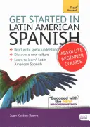Get Started in Latin American Spanish Absolute Beginner Course - (Carte și suport audio) - Get Started in Latin American Spanish Absolute Beginner Course - (Book and audio support)