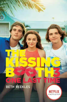 Cabina de sărutat #3: O ultimă dată - The Kissing Booth #3: One Last Time