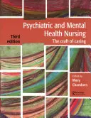Psychiatric and Mental Health Nursing: Meșteșugul îngrijirii - Psychiatric and Mental Health Nursing: The Craft of Caring