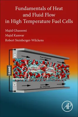 Fundamentele fluxului de căldură și fluid în celulele de combustibil la temperaturi ridicate - Fundamentals of Heat and Fluid Flow in High Temperature Fuel Cells