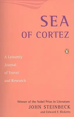 Sea of Cortez: Un jurnal lent de călătorii și cercetări - Sea of Cortez: A Leisurely Journal of Travel and Research