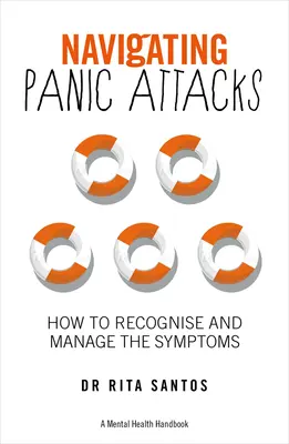 Navigarea atacurilor de panică: Cum să vă înțelegeți frica și să vă recâștigați viața - Navigating Panic Attacks: How to Understand Your Fear and Reclaim Your Life