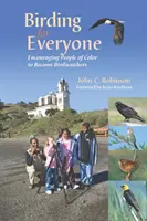 Observarea păsărilor pentru toată lumea - Încurajarea persoanelor de culoare să devină observatori de păsări - Birding for Everyone - Encouraging People of Color to Become Birdwatchers