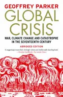 Criza globală: Război, schimbări climatice și catastrofe în secolul al XVII-lea - Global Crisis: War, Climate Change and Catastrophe in the Seventeenth Century
