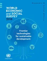 Ancheta economică și socială mondială 2018: Reflectând asupra a șaptezeci de ani de analiză a politicilor de dezvoltare - World Economic and Social Survey 2018: Reflecting on Seventy Years of Development Policy Analysis
