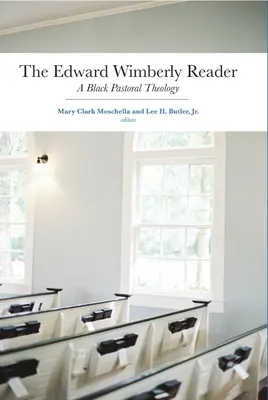 Cititorul Edward Wimberly: O teologie pastorală neagră - The Edward Wimberly Reader: A Black Pastoral Theology