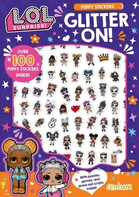 L.O.L. Surpriză! Glitter On! Puffy Carte de autocolante și activități - L.O.L. Surprise!: Glitter On! Puffy Sticker and Activity Book