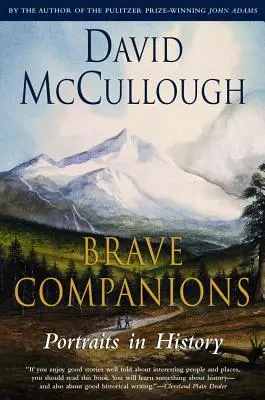 Companioni curajoși: Portrete în istorie - Brave Companions: Portraits in History
