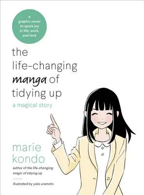 Manga Tidying Up care îți schimbă viața: O poveste magică - The Life-Changing Manga of Tidying Up: A Magical Story