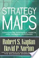 Hărți strategice: Conversia activelor intangibile în rezultate tangibile - Strategy Maps: Converting Intangible Assets Into Tangible Outcomes