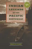 Legendele indiene din nord-vestul Pacificului - Indian Legends of the Pacific Northwest