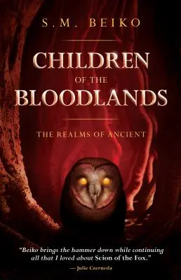 Copiii tărâmurilor sângeroase: Tărâmurile Anticilor, Cartea 2 - Children of the Bloodlands: The Realms of Ancient, Book 2