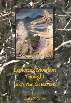 Explorarea gândirii mormone: Planul lui Dumnezeu de a vindeca răul - Exploring Mormon Thought: God's Plan to Heal Evil