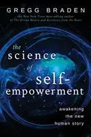 Știința împuternicirii de sine - Trezirea noii povești umane - Science of Self-Empowerment - Awakening the New Human Story