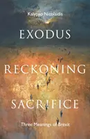 Exod, reglare de conturi, sacrificiu - trei semnificații ale Brexit-ului - Exodus, Reckoning, Sacrifice - Three Meanings of Brexit